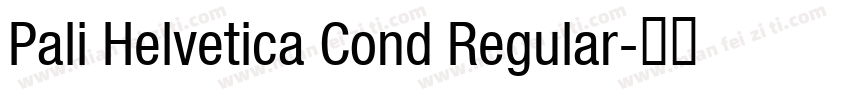 Pali Helvetica Cond Regular字体转换
